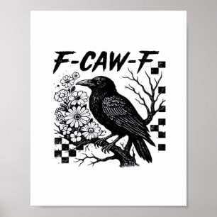 Póster Humor Divertido Cuervo Gótico F-Caw-F Esencial