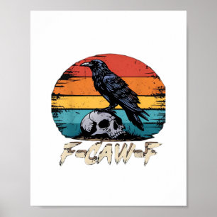 Póster Humor F-Caw-F Gótico Divertido Cuervo Esencial Ret