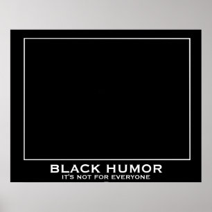 Póster Humor negro (humor) gracioso Poster desmotivaciona