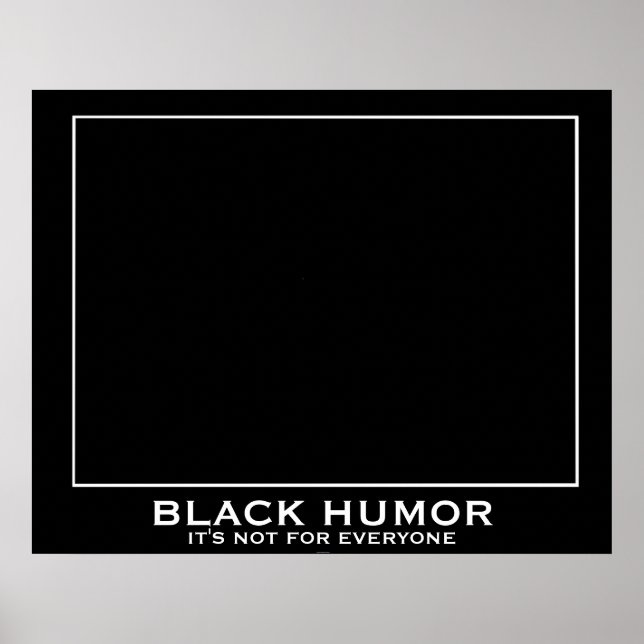 Póster Humor negro (humor) gracioso Poster desmotivaciona (Frente)