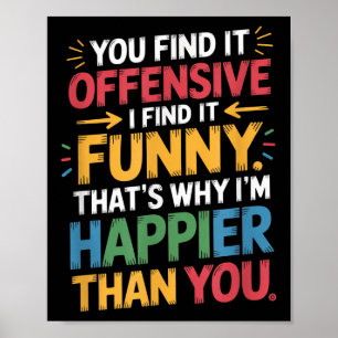 Póster Humor ofensivo gracioso Sensación feliz sarcástica