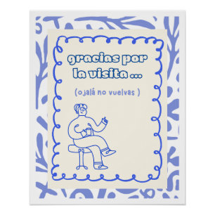 Poster humor sarcastico frase visita incomoda