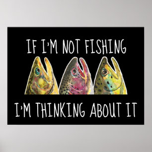 Póster Humorístico, si no estoy pescando, lo estoy pensan