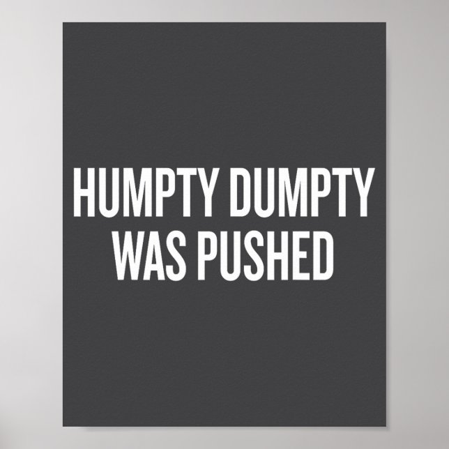 Póster Humpty Dumpty Was Pushed Funny Quote  (Frente)