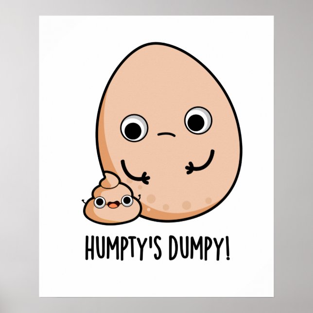 Póster Humpty's Dumpy Funny Egg Poop Pun (Frente)