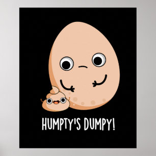 Póster Humpty's humpy divertida huevo poop Pun Dark BG