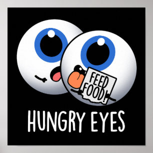 Póster Hungry Eyes Funny Eyeball Pun Dark BG