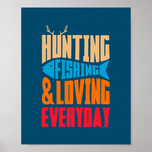 Póster Hunting Fishing And Loving Everyday Love Fishing (Frente)