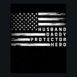Póster Husband Daddy Protector Hero Father's Day US Flag<br><div class="desc">Husband Daddy Protector Hero Father's Day US Flag Gift. Perfect gift for your dad,  mom,  papa,  men,  women,  friend and family members on Thanksgiving Day,  Christmas Day,  Mothers Day,  Fathers Day,  4th of July,  1776 Independent day,  Veterans Day,  Halloween Day,  Patrick's Day</div>