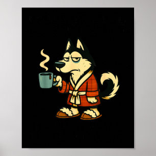 Póster Husky Creo que estoy emocionalmente estreñido No h