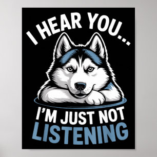 Póster Husky Divertido Te Escucho No Estoy Escuchando 