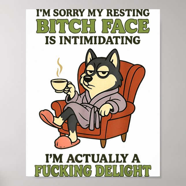 Póster Husky I'm Sorry My Resting Face Is Intimidating  (Frente)