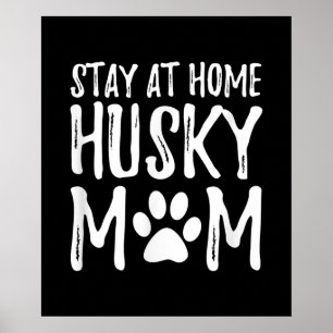 Póster Husky Stay Home   Gracioso regalo de mamá de perro