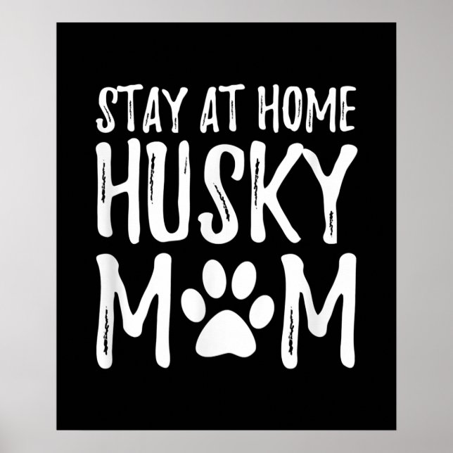 Póster Husky Stay Home | Gracioso regalo de mamá de perro (Frente)