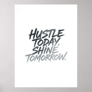 Póster "Hustle Hoy, Brilla Mañana".