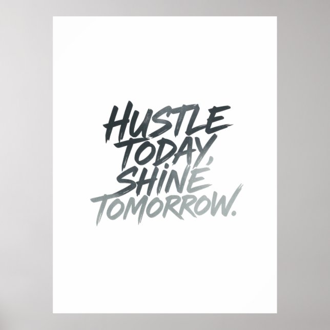 Póster "Hustle Hoy, Brilla Mañana". (Frente)