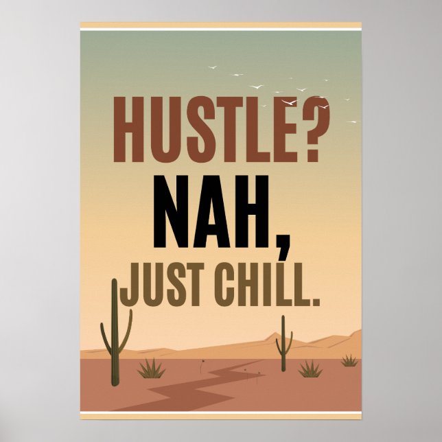 Póster ¿Hustle? No, sólo cálmate. Anti-Motivación (Frente)