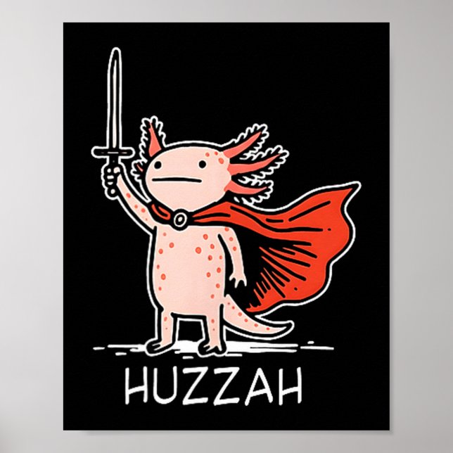 Póster Huzzah Axolotl Knight Funny Sword Meme Quote  (Frente)