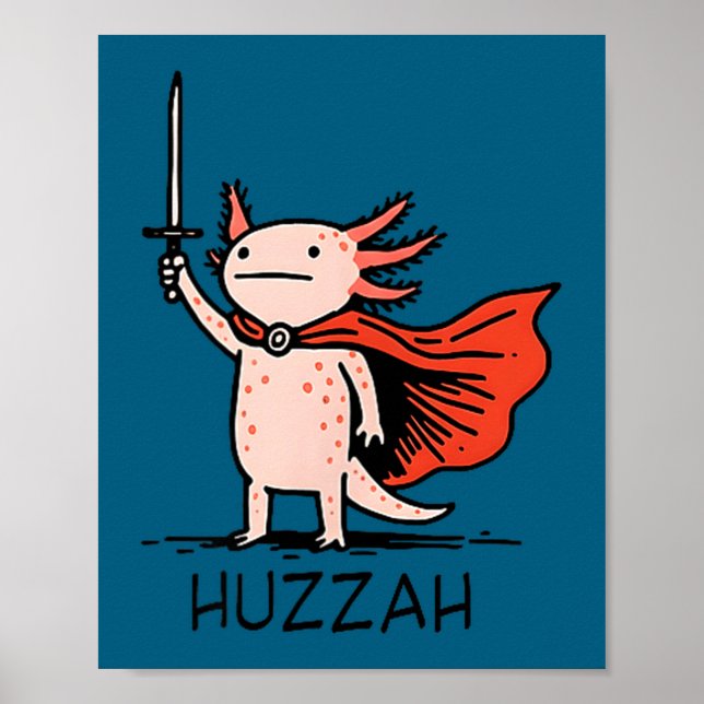 Póster Huzzah Axolotl Knight Funny Sword Meme Quote  (Frente)