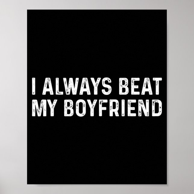 Póster I Always Beat My Boyfriend Funny Valentine Day  (Frente)