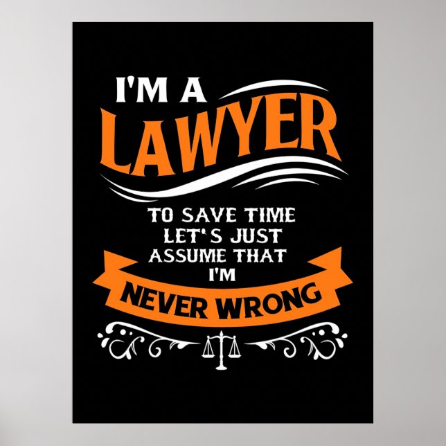 Póster I Am A Lawyer I Am Never Wrong (Frente)