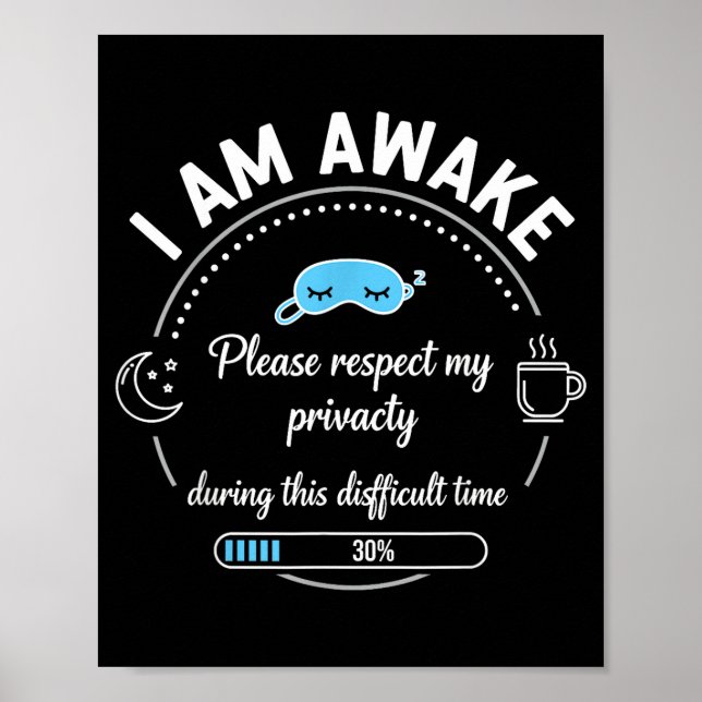 Póster I Am Awake Please Respect My Privacy Funny Sarcast (Frente)
