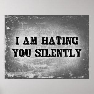 Póster I Am Hating You Silently