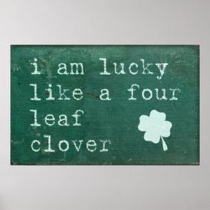 Póster I Am Lucky Like A Four Leaf Clover