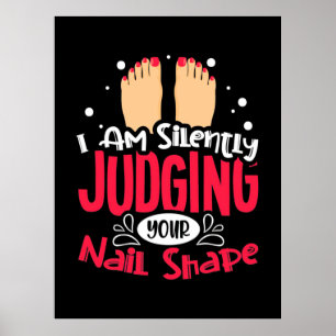 Póster I Am Silently Judging Your Nail Shape