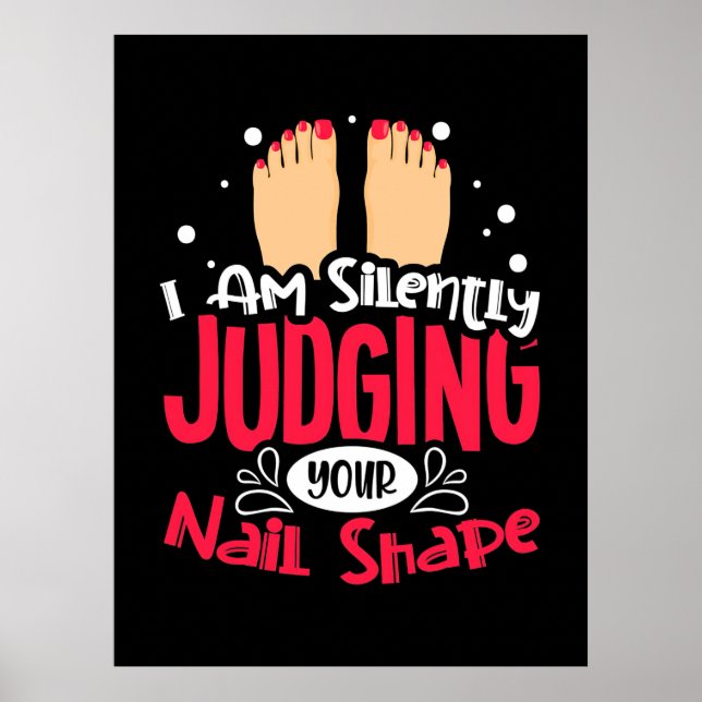 Póster I Am Silently Judging Your Nail Shape (Frente)