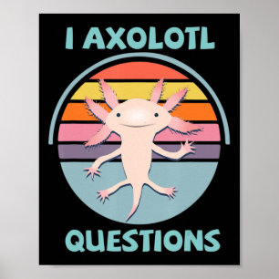 Póster I Axolotl cuestiona a Kawaii Anime Axolotl Gift Ad