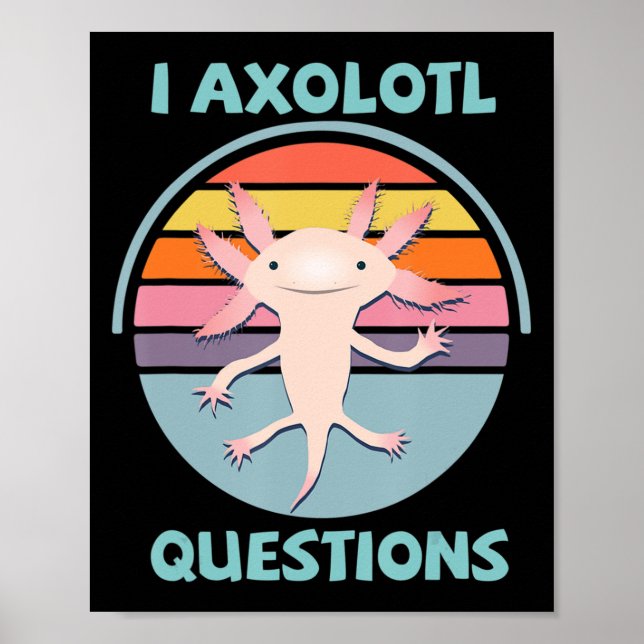 Póster I Axolotl cuestiona a Kawaii Anime Axolotl Gift Ad (Frente)