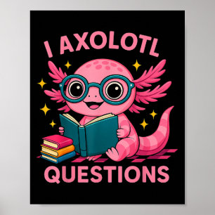 Póster I Axolotl cuestiona a los niños pequeños adultos c