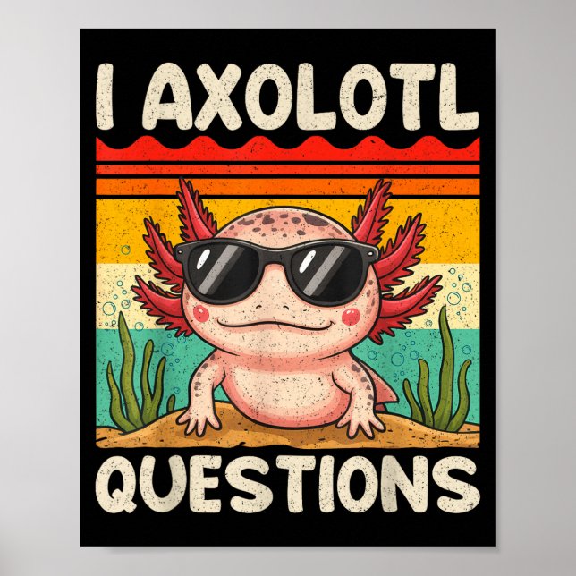 Póster I Axolotl Questions Shirt Funny Axolotl Boy Girls  (Frente)