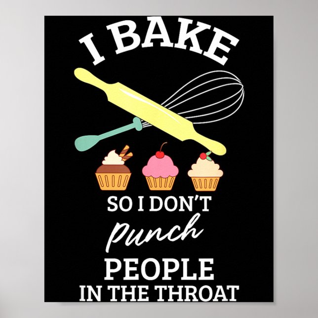 Póster I Bake So I Don't Punch People In The Throat Bakin (Frente)