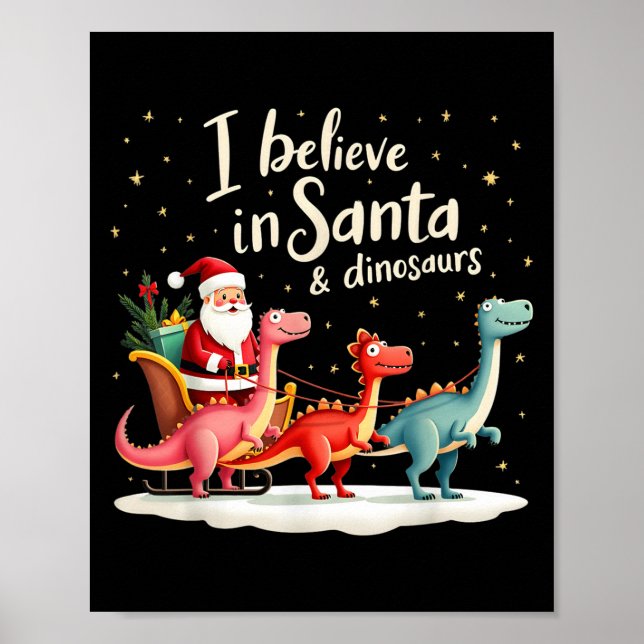 Póster I Believe In Santa And Dinosaurs Holiday Funny Chr (Frente)