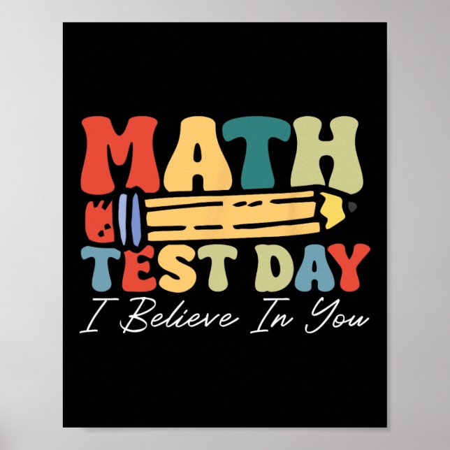 Póster I Believe In You Test Day Motivation Math Testing  (Frente)