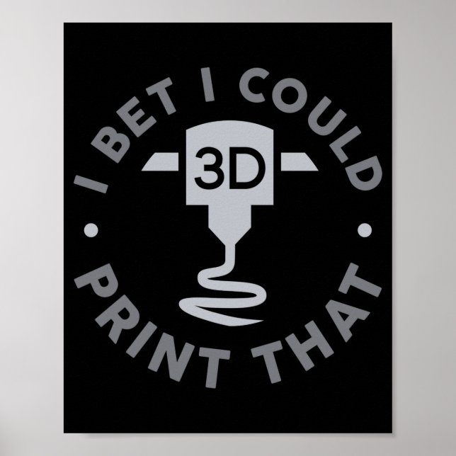 Póster I Bet I Could Print That  (Frente)