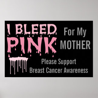 Póster I Bleed Pink For My Mother Breast Cancer Awareness
