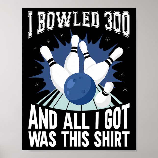 Póster I Bowled 300 Bowler (Frente)