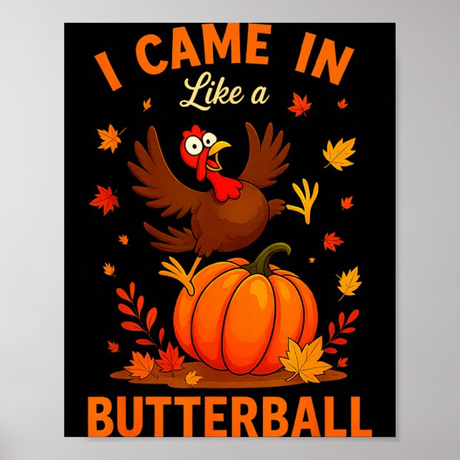 Póster I Came In Like A Butterball Funny Thanksgiving Fam (Frente)