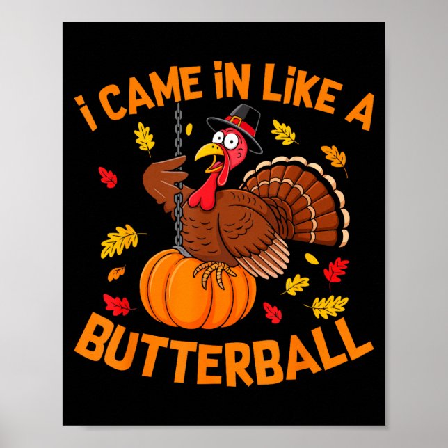 Póster I Came In Like A Butterball Funny Thanksgiving Men (Frente)