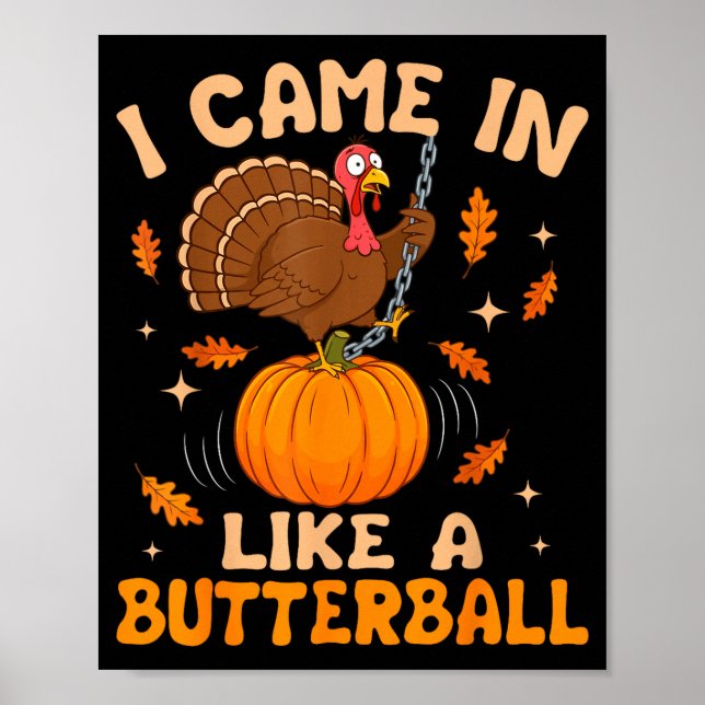 Póster I Came In Like A Butterball Funny Thanksgiving Men (Frente)