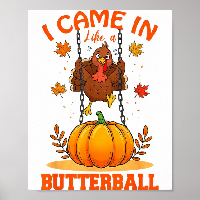 Póster I Came In Like A Butterball Funny Thanksgiving Men (Frente)