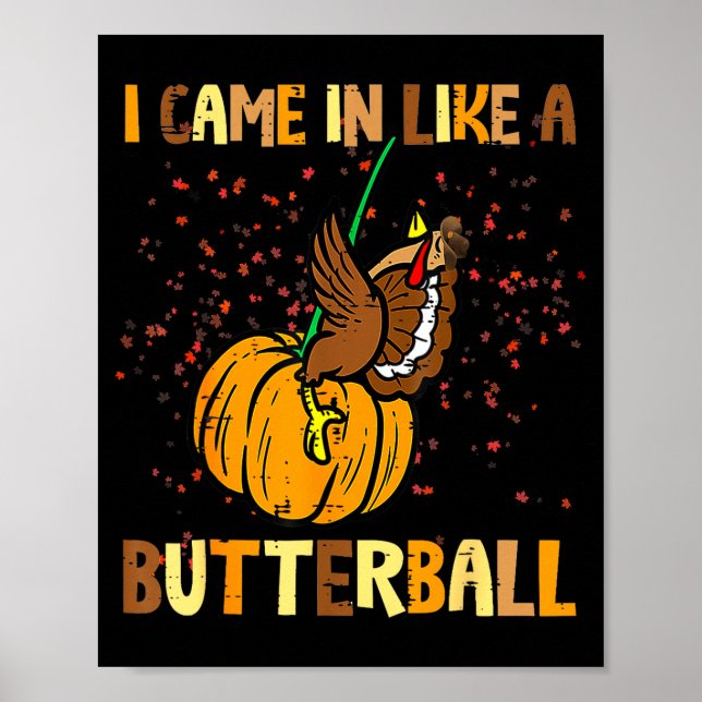 Póster I Came In Like A Butterball Thanksgiving Turkey Wo (Frente)