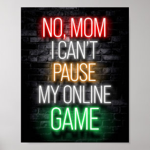 Póster I Can Not Pause My Online Game