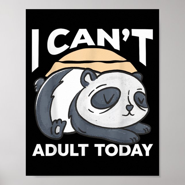 Póster I Can’t Adult Today  (Frente)