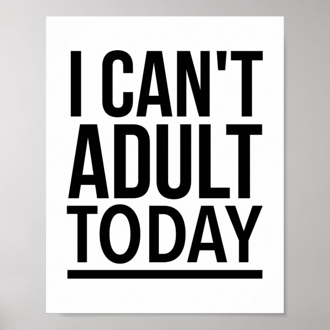 Póster I can’t adult today (Frente)