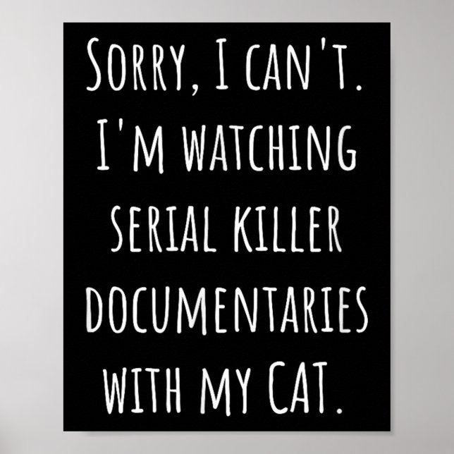 Póster I Can’t I’m Watching Serial Killer Doentaries With (Frente)