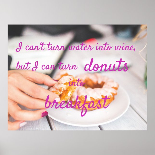 Póster I Can Turn Donuts Into Breakfast (Frente)